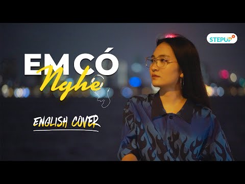 EM CÓ NGHE | KHA | English Cover by Step Up