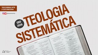 Teologia Sistemática - aula nº 02 | Escola Bíblica Dominical - 08/02/26 - Ebenézer