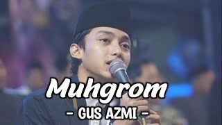 Download lagu Mughrom versi gus azmi | Lirik mp3 Download lagu Mughrom versi gus azmi | Lirik mp3