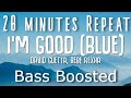 David Guetta & Bebe Rexha - I'm Good (Blue) Bass Boosted | Im Good Song | 20 minutes Repeat