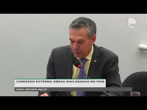COMISSÃO EXTERNA OBRAS INACABADAS NO PAÍS - Reunião Deliberativa - 21/08/2019 - 15:30