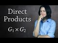 Direct Products of Groups  (Abstract Algebra)