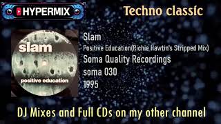 Slam - Positive Education (Richie Hawtins Stripped Mix) Techno