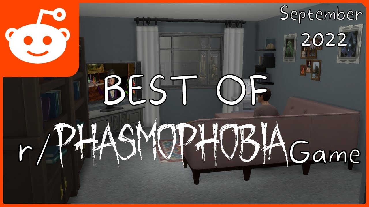 Best of r/PhasmophobiaGame - September 2022