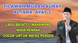 Download lagu Tilawah Surat Al Isra Ayat 1 Mudah Nada Rendah   Nafas Pendek mp3