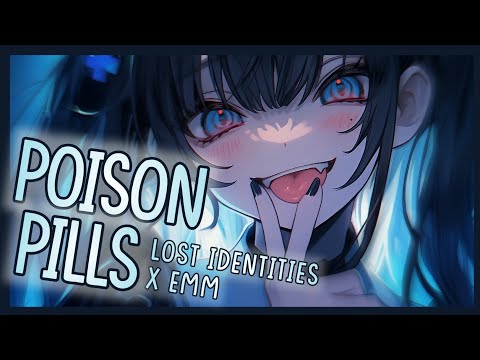 [Nightcore] ➳ Poison Pills - Lost Identities x EMM (Lyrics)