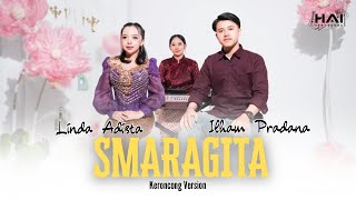 Download lagu SMARAGITA - LINDA ADISTA FT ILHAM PRADANA (KERONCONG VERSION) || SEMANA UGA AKU LAN SLIRAMU mp3