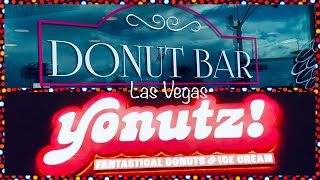 Checking Out The Donut Bar & YONUTZ! - Las Vegas
