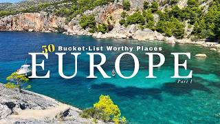 Europe’s Secret Bucket List: 50 Must-Visit Destinations (Part 1)
