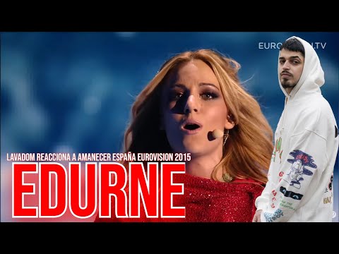 LAVADOM REACCIONA A Edurne - Amanecer ESPAÑA EUROVISION 2015