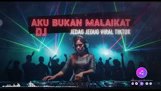 Download lagu AKU BUKAN MALAIKAT || JEDAG JEDUG VIRAL 2026 mp3