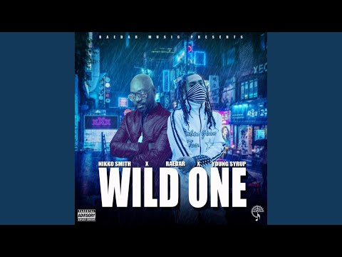 Wild One (feat. Young Syrup & Raedar)