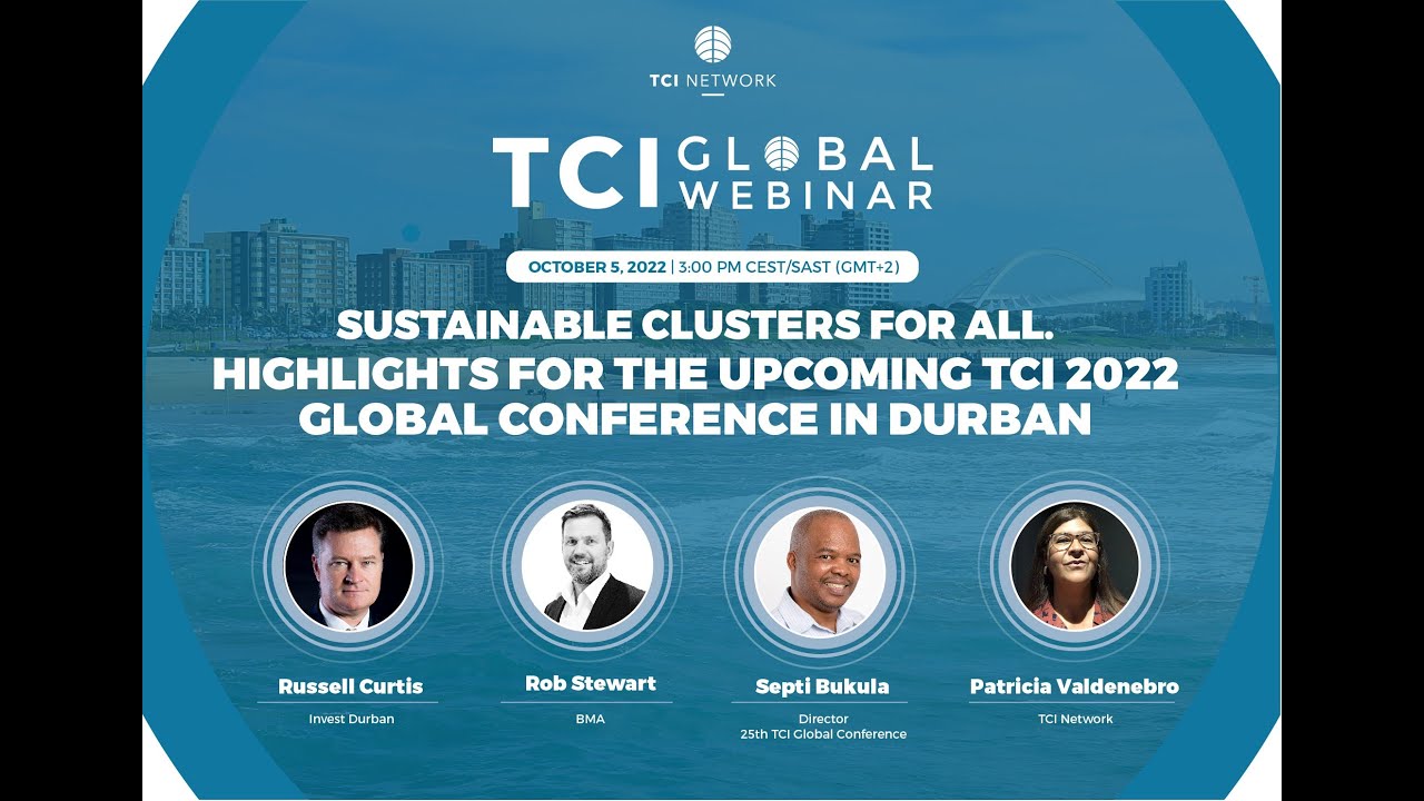 TCI Global Webinar: Sustainable clusters for all. Highlights for the upcoming TCI2022 Global...