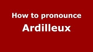 How to pronounce Ardilleux