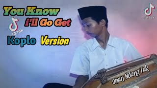 Download lagu YOU KNOW I’LL GO GET Koplo Version mp3 Download lagu YOU KNOW I’LL GO GET Koplo Version mp3