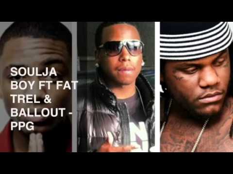 FAT TREL FT SOULJA BOY & BALLOUT