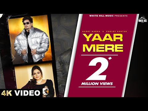 Yaar Mere (Official Video) Harry Nabha | Gurlez Akhtar | Sruishty Mann | Punjabi Songs 2024