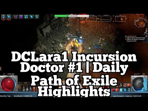 DCLara1 Incursion Doctor #1 | Daily Path of Exile Highlights