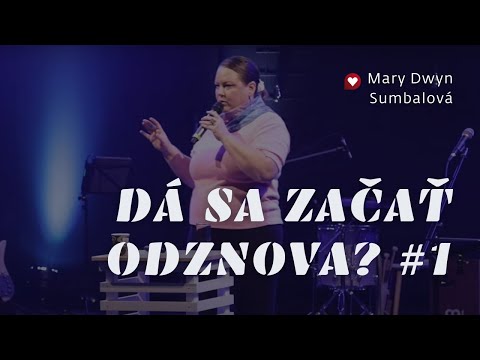 Mary Dwyn Sumbalová /DÁ SA ZAČAŤ ODZNOVA? #1/
