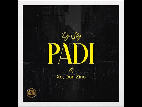 DJ SLY - PADI ft XO, DON ZINO (Official Audio)