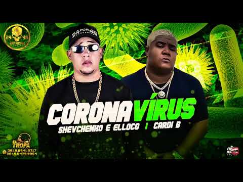 🦠 CORONA VÍRUS 😷|  Shevchenko e Elloco | Cardi B
