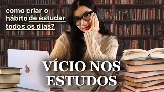 como ficar VICIADA EM ESTUDAR? [troque vícios NEGATIVOS por SAUDÁVEIS]