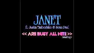 JANET ft. Justin Timberlake & Sean Paul - Are Busy All Nite (HQ | Mashup) [JanetGreece]