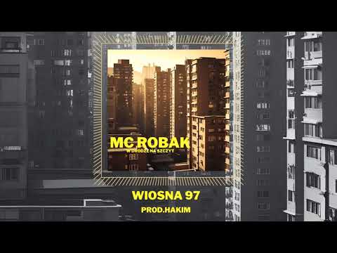 MC ROBAK - "Wiosna 97" (prod. Hakim)