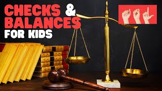 ASL Checks and Balances for Kids