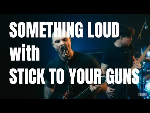 Stick To Your Guns - Something Loud [Live Performance + Interview]