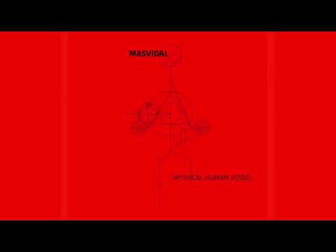 Masvidal - MYTHICAL Human Vessel — full album