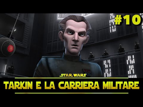 10: "Tarkin e la Carriera Militare" (Era Repubblicana)
