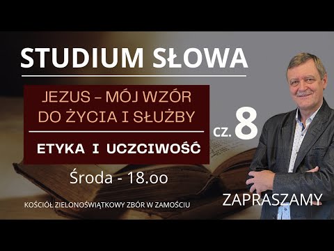 Jezus - mój wzór do życie i służby cz.8 - pastor Władysław Wigłasz KZ Zamość