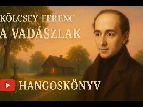 Kölcsey Ferenc - A vadászlak (1815) Hangoskönyv 3/1. RÉSZ