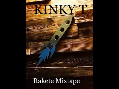 Kinky T - Rakete Mixtape
