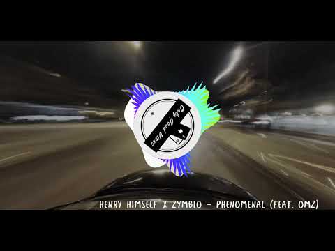 Henry Himself x Zymbio - PHENOMENAL (feat. OMZ)