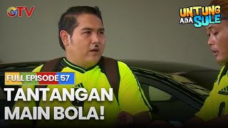 Download lagu TANTANGAN MAIN BOLA | UNTUNG ADA SULE FULL EPS 57 mp3 Download lagu TANTANGAN MAIN BOLA | UNTUNG ADA SULE FULL EPS 57 mp3