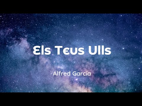 Alfred García - Els Teus Ulls (Lletra)