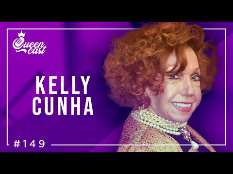 Kelly Cunha | QueenCast #149