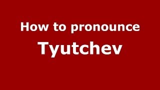 How to pronounce Tyutchev
