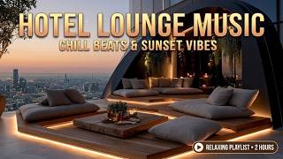 Otel Lounge Müzikleri Deep Chill Ve Rahatlatıcı Downtempo Fon Müziği Dinlenme Ve