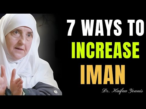 7 Ways to Increase Iman | The Cure for Weak Faith | Dr. Haifaa Younis