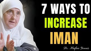 7 Ways to Increase Iman | The Cure for Weak Faith | Dr. Haifaa Younis