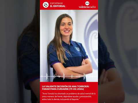 Editorial ESPORTBASE: "La valiente decisión de Anna Torrodà: parar para cuidarse"