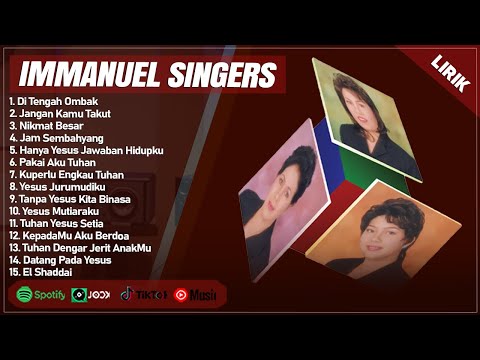 DI TENGAH OMBAK - IMMANUEL SINGERS FULL ALBUM (LIRIK) | JANGAN KAMU TAKUT | LAGU ROHANI TERBARU 2024