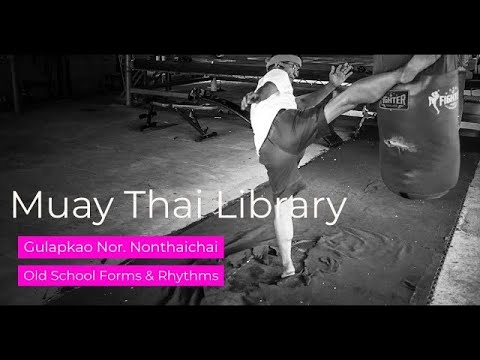 Gulapkao Na Nontachai - Old School Forms And Rhythms (trailer) - Muay Thai Library