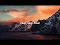 Deep Down (Walk Through Fire)