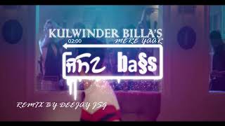 Mere Yaar|  Kulwinder Billa feat. Yuvika Choudhary | Remix By Dj JSG |Latest Remix Song 2018