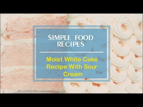 download lagu mp3 mp4 Moist White Cake Recipe With Sour Cream, download lagu Moist White Cake Recipe With Sour Cream gratis, unduh video klip Moist White Cake Recipe With Sour Cream