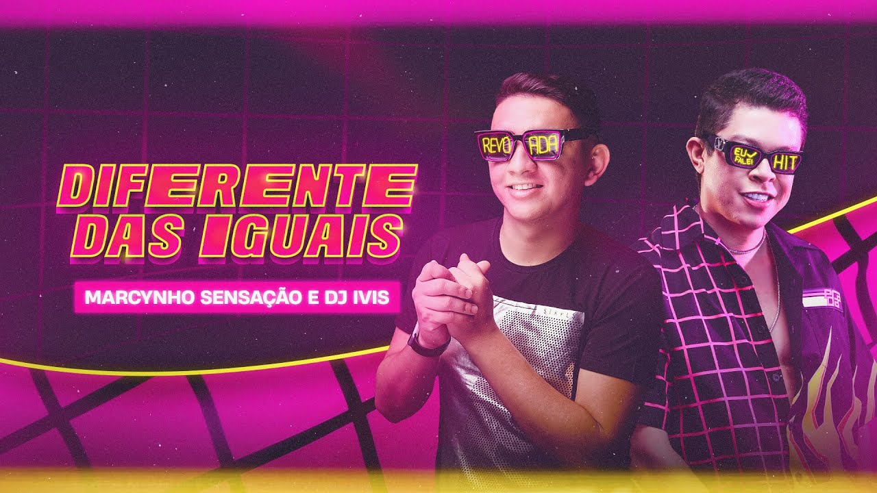 DIFERENTE DAS IGUAIS - Marcynho Sensação e DJ Ivis